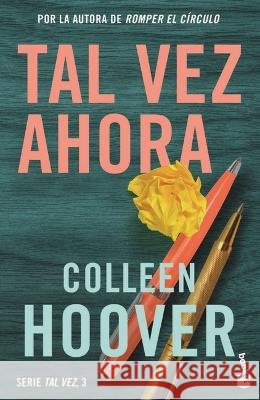 Tal Vez Ahora / Maybe Now Colleen Hoover 9786073906043