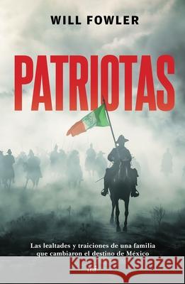 Patriotas / Patriots Will Fowler 9786073912747 Planeta Publishing