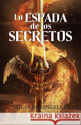 La Espada de Los Secretos / Blade of Secrets Tricia Levenseller 9786073915182 Planeta Publishing