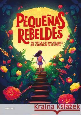 Peque?as Rebeldes / Little Rebel Girls Estudio Pe S a C 9786073915601 Planeta Publishing