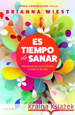 Es Tiempo de Sanar / When You're Ready, This Is How You Heal Brianna Wiest 9786073918480