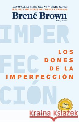 Los Dones de la Imperfecci?n / The Gifts of Imperfection Bren? Brown Matilde Schoenfel 9786073928281 Planeta Publishing