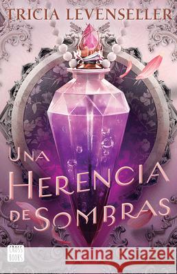 Una Herencia de Sombras / The Darkness Within Us (Nuestras Sombras 2) Tricia Levenseller Liz Dresner Meg Sayre 9786073929936 Planeta Publishing