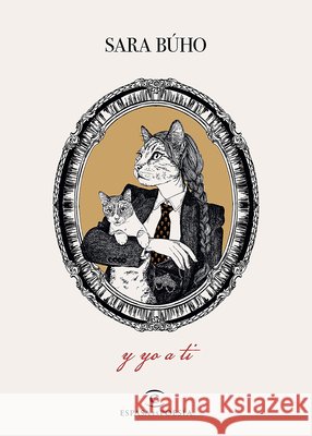 Y Yo a Ti (Poes?a) / And I to You (Poems) Sara B?ho Laura Agust? 9786073931090