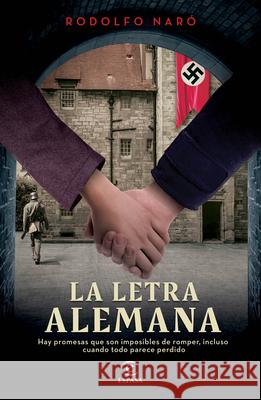 La Letra Alemana (Novela Hist?rica) / The German Letter (a Historical Novel) Rodolfo Nar? 9786073932639 Planeta Publishing