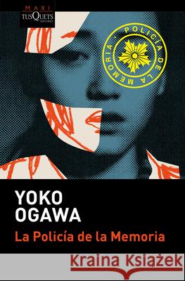 La Polic?a de la Memoria (Novela) / The Memory Police (a Novel) Yoko Ogawa Juan Francisco Gonz?le 9786073932943 Planeta Publishing