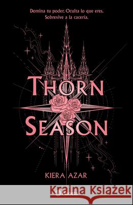 Thorn Season (Espinas 1) Kiera Azar 9786073936187 Planeta Publishing
