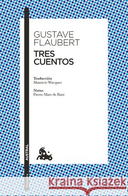 Tres Cuentos / Three Tales Gustave Flaubert 9786073937818 Planeta Publishing