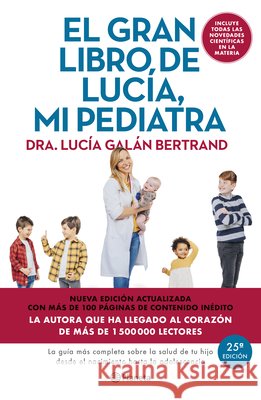 El Gran Libro de Luc?a, Mi Pediatra (Edici?n 5? Aniversario) / The Big Book of Luc?a, My Pediatrician (5th Anniversary Edition) Luc?a Gal? 9786073939492 Planeta Publishing