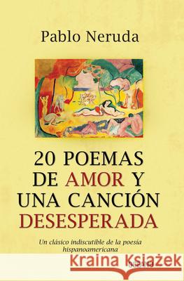 20 Poemas de Amor Y Una Canción Desesperada Neruda, Pablo 9786074003697 Expres