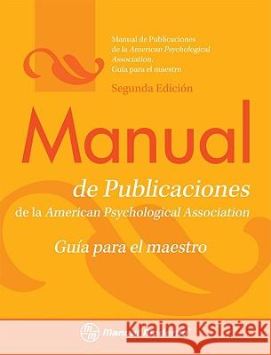 Manual de Publicaciones de La APA: Guia Para El Maestro Manual Moderno 9786074480535