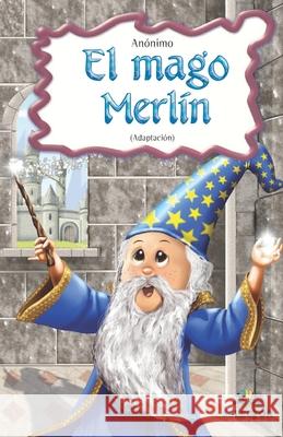 EL mago Merlin: Clasicos para ninos Anonimo 9786074530247