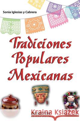 Tradiciones Populares Mexicanas Sonia Iglesia 9786074530872