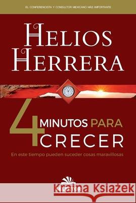 4 minutos para crecer Helios Herrera 9786074533613 Selector, S.A. de C.V.