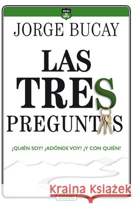 Las Tres Preguntas: ¿Quién Soy? ¿Adónde Voy? ¿Y Con Quién? Bucay, Jorge 9786075278155 Oceano