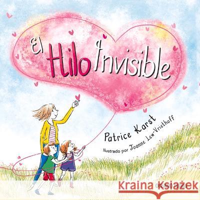 El Hilo Invisible Joanne Lew-Vriethoff Patrice Karst 9786075577333