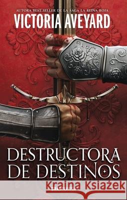 Destructora de Destinos.: Destructora de Reinos 3 Victoria Aveyard 9786075578811