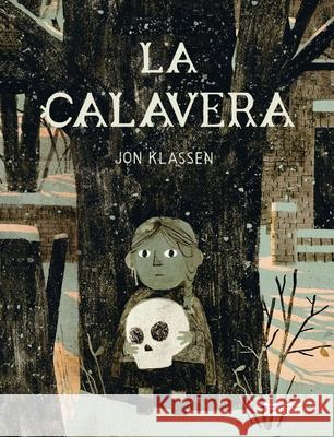 La Calavera / The Skull John Klassen 9786075840116