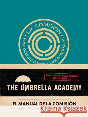 The Umbrella Academy: El Manual de la Comisi?n / The Commission Handbook Matt Epstein 9786075840130