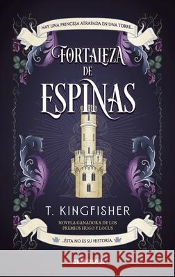 Fortaleza de Espinas / Thornhedge Ursula Vernon 9786075841595 Gran Travesia