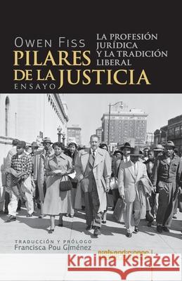 Pilares de la justicia: La profesi?n jur?dica y la tradici?n liberal Owen Fiss Francisca Po 9786075991856 Rialta Ediciones