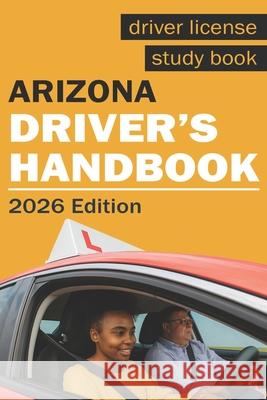 Arizona Drivers Handbook - Arizona Drivers License Handbook Jesse Print 9786076361047