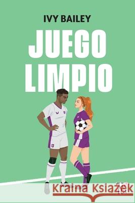 Juego Limpio (Playing the Field) Ivy Bailey 9786076371848 Vera Romantica