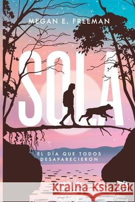 Sola (Alone) Megan E. Freeman 9786076372456 Vrya