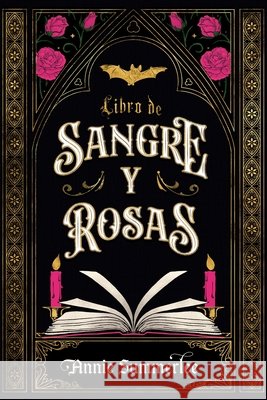 Libro de sangre y rosas Annie Summerlee 9786076373200 Vrya