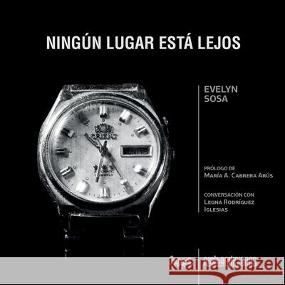 Ning?n lugar est? lejos Evelyn Sosa Mar?a A. Cabrer Legna Rodr?gue 9786076935514 Rialta Ediciones