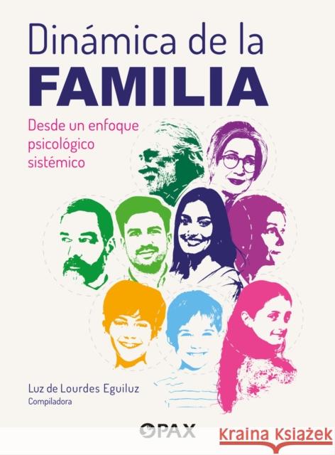 Dinamica de la familia: Un enfoque psicologico sistemico Luz de Lourdes Eguiluz 9786077135470 Editorial Terracota