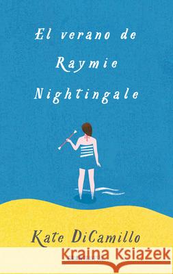El Verano de Raymie Nightingale Kate DiCamillo 9786077359043 