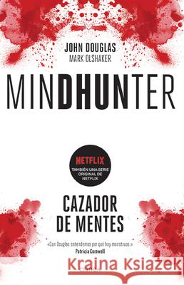 Mindhunter: Cazador de Mentes. John Douglas Douglas Mark Olshaker 9786077475958
