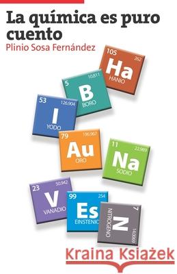 La química es puro cuento Plinio Sosa Fernández 9786077507208 Adn Editores
