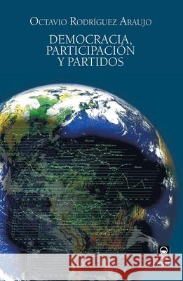 Democracia, participaci?n y partidos Octavio Rodr?gue 9786077521372 Orfila