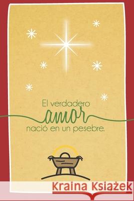 El verdadero amor nació en un pesebre Parás, Alberto 9786077717232 Segrak (978-607-7717)