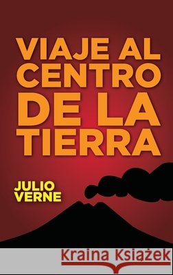 Viaje al centro de la Tierra Verne, Julio, Domingo Hernández, Claudina, Domingo Hernández, Claudina 9786077909378