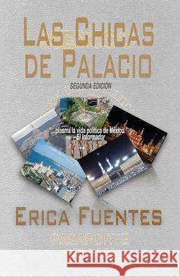 Las Chicas de Palacio: Segunda Edición Fuentes, Erica 9786078125050 Editorial Casablanca