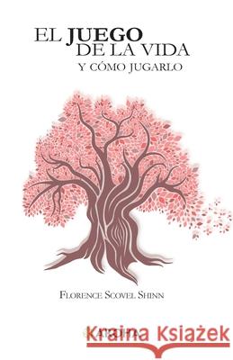 El juego de la vida y c?mo jugarlo Florence Scove 9786078688975 Aroha