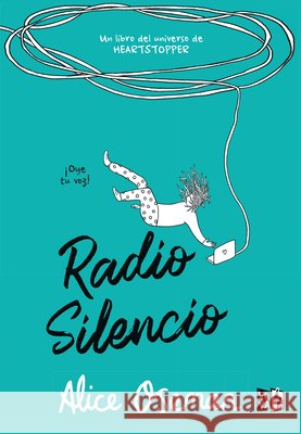 Radio Silencio Alice Oseman 9786078828500 Vrya