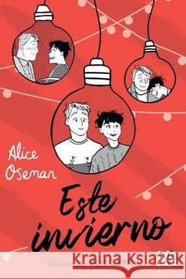 Este invierno (This Winter) Alice Oseman 9786078828616 Vrya