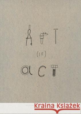 Rozana Montiel: Art (If) ACT Dirk Denison 9786078880577 Arquine