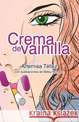 Crema de vainilla Romero, Betsy 9786079324025 Voces En Tinta