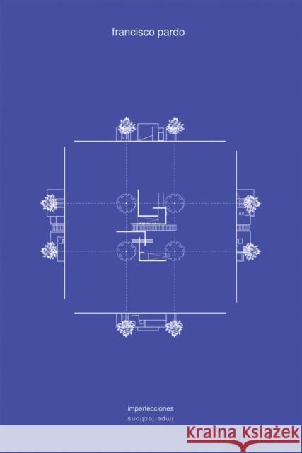 Francisco Pardo: Imperfections Francisco Pardo 9786079489472 Arquine