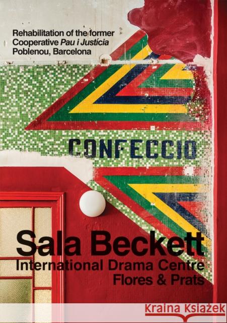 Flores & Prats: Sala Beckett: International Drama Centre Flores &. Prats                          Toni Casares Ricardo Flores 9786079489564