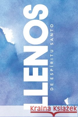 Llenos de Espíritu Santo Parás, Alberto 9786079711016 Amistad de Puebla La Paz, A.C. (6007-97110)