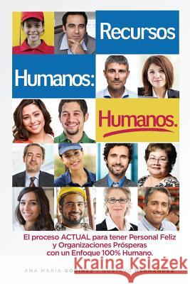 RECURSOS HUMANOS HUMANOS; el Libro DEFINITIVO: para aquellos que desean lograr Procesos y Relaciones Laborales ESTABLES y POSITIVAS. El Libro ESENCIAL Hernandez Moreno, Gustavo Rogelio 9786079752026