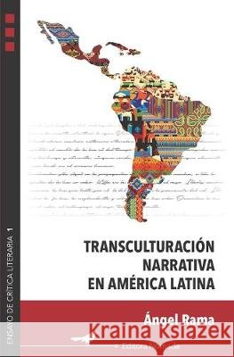 Transculturación narrativa en América Latina Ibarra, Katia Irina, Rama, Ángel 9786079851217