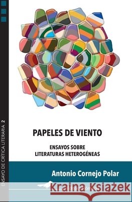 Papeles de viento: Ensayos sobre literaturas heterogéneas Ibarra, Katia Irina 9786079851231 Editora Nomada