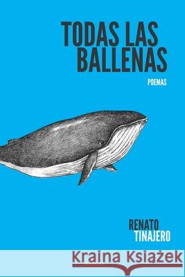 Todas las ballenas Renato Tinajero 9786079914868